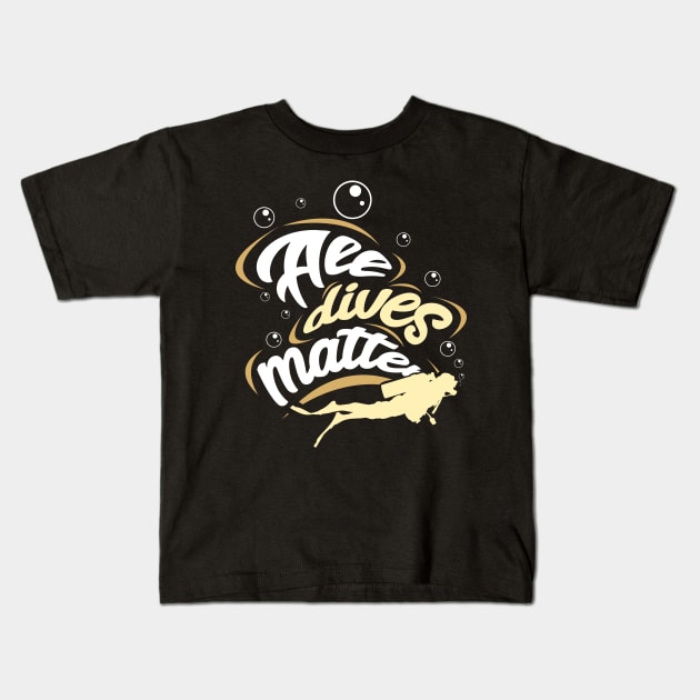 SCUBA DIVING: All Dives Matter Kids T-Shirt by woormle